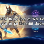 Bí kíp chiến thắng God of War Seth và Hệ sinh thái giải trí tại Kubet88 đường link 191