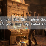 Cẩm nang toàn tập: Chinh phục God of War Seth & Giải pháp truy cập Kubet không chặn